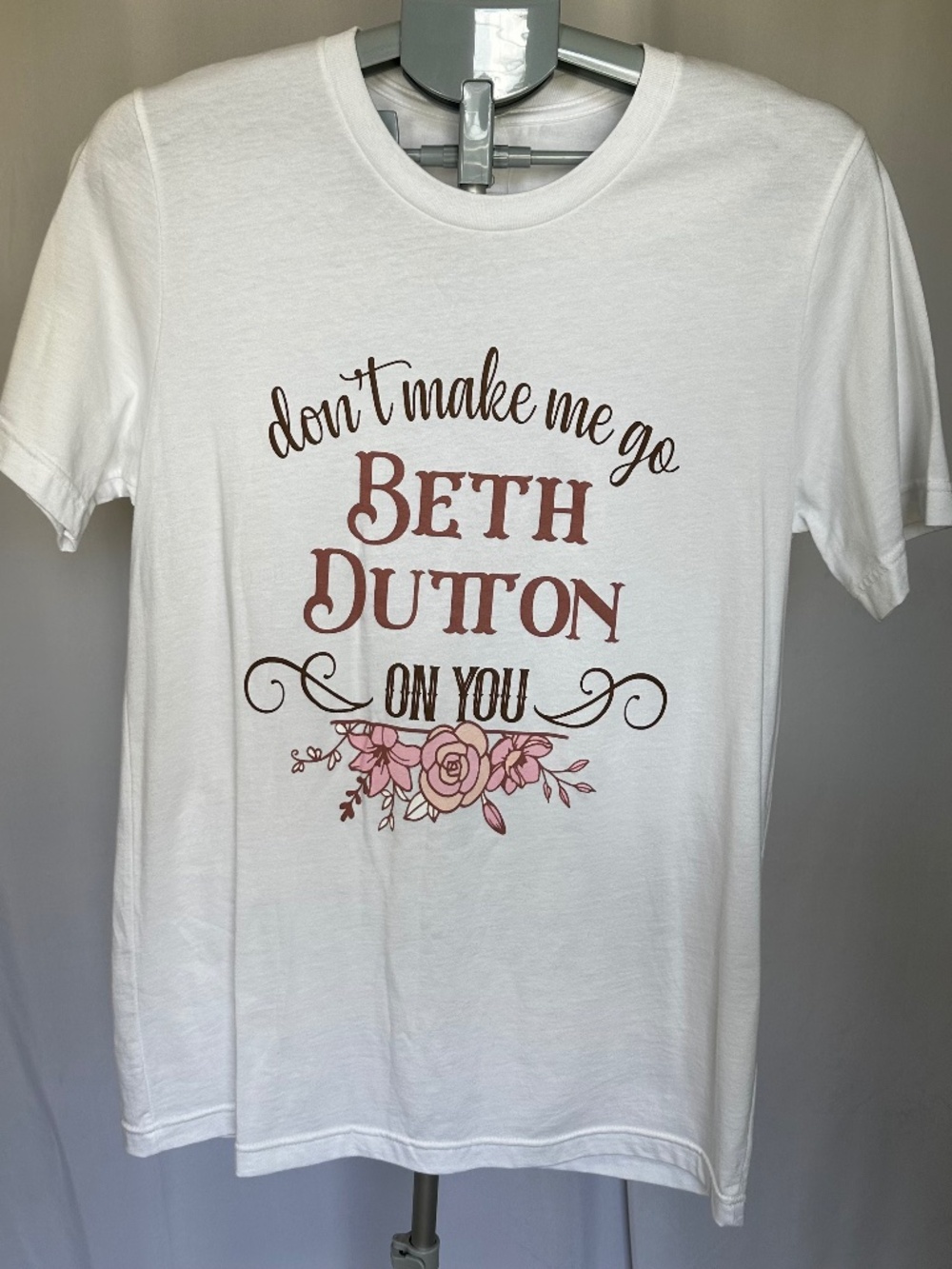 T-Shirt "Don't Make Me Go Beth Dutton On You" Size Medium. NWT.